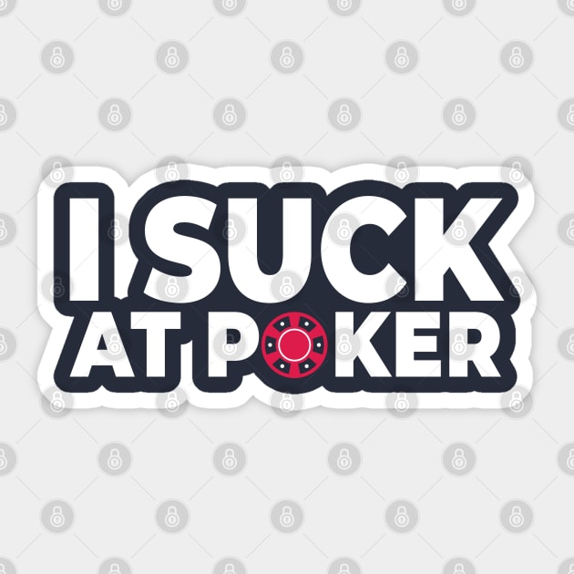 I suck at poker Sticker by Stellart